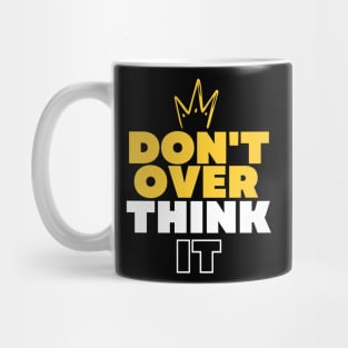 Don't over think it take it easy Mug